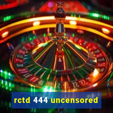 rctd 444 uncensored