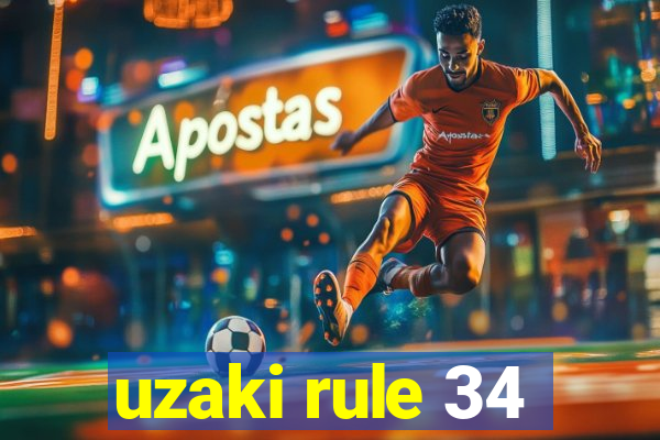 uzaki rule 34