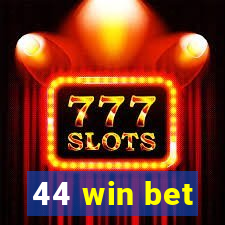 44 win bet