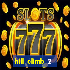 hill climb 2 dinheiro infinito