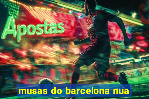 musas do barcelona nua