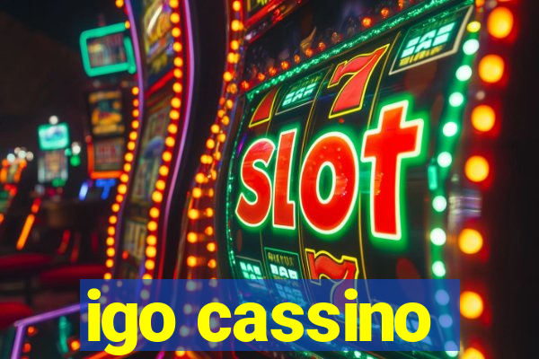 igo cassino