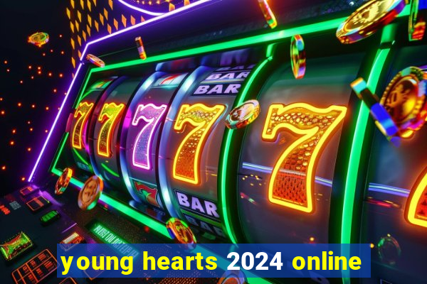 young hearts 2024 online