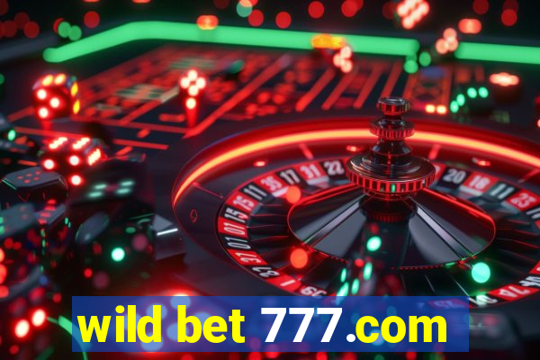 wild bet 777.com