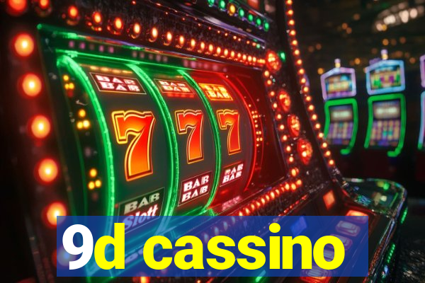 9d cassino