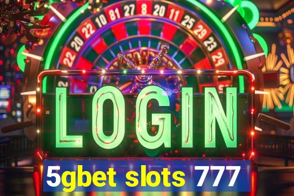 5gbet slots 777