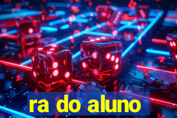 ra do aluno