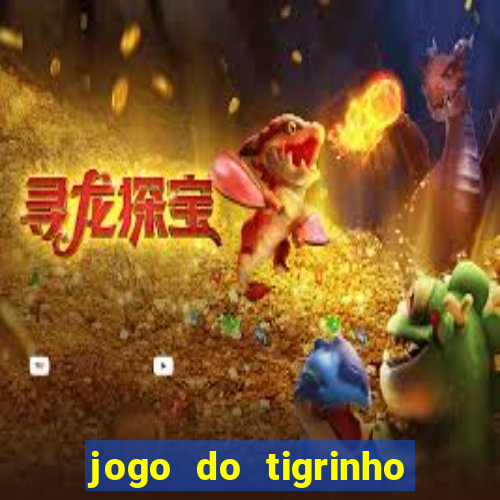jogo do tigrinho oficial como jogar