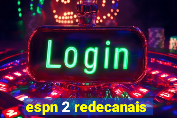 espn 2 redecanais