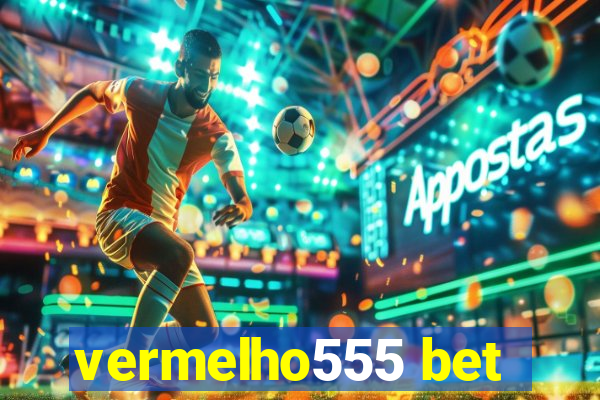 vermelho555 bet