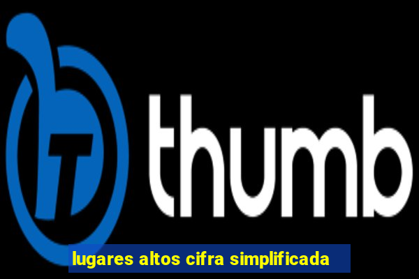 lugares altos cifra simplificada