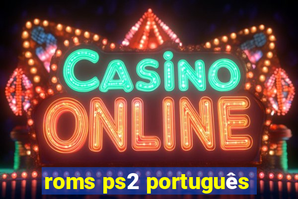 roms ps2 português