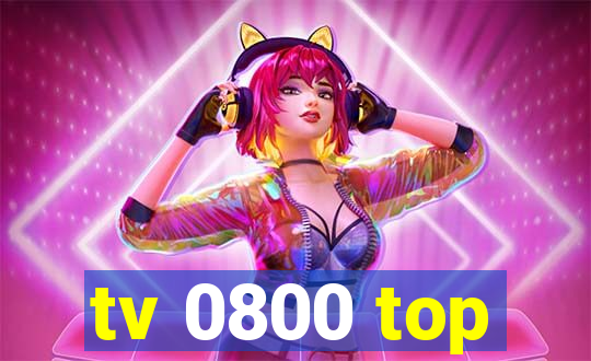 tv 0800 top