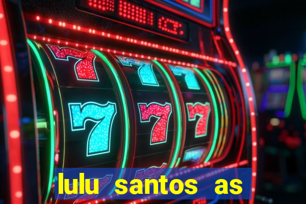 lulu santos as melhores download