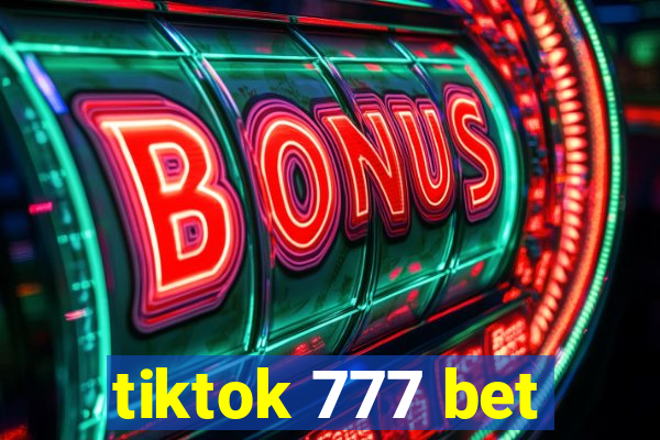 tiktok 777 bet