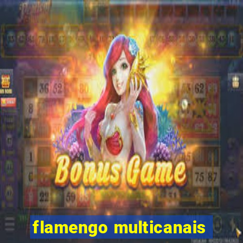 flamengo multicanais