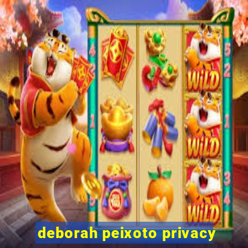 deborah peixoto privacy