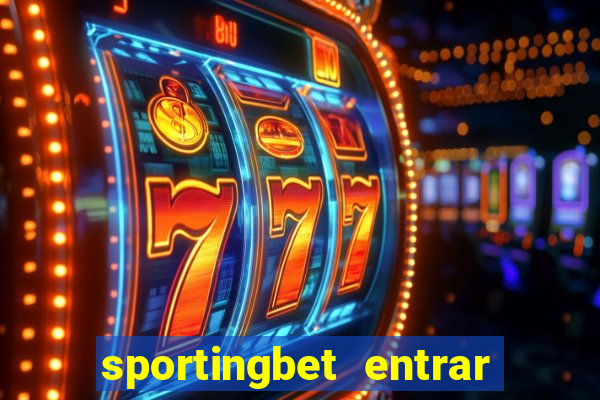 sportingbet entrar na minha conta