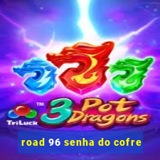 road 96 senha do cofre