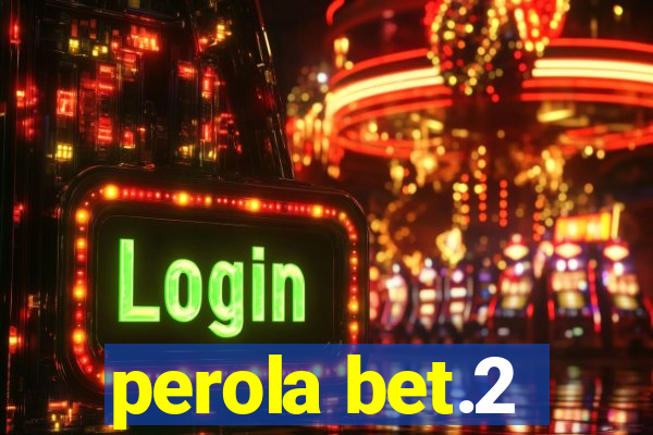 perola bet.2