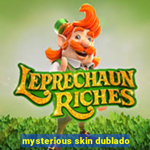 mysterious skin dublado