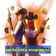 racha cuca anagramas