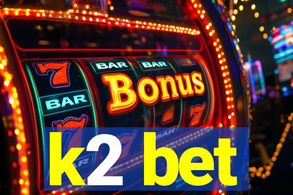 k2 bet