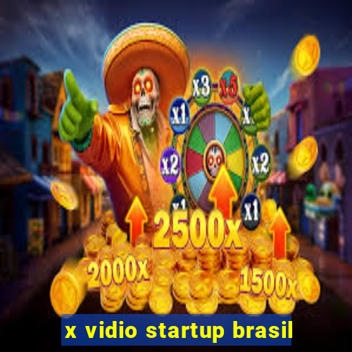 x vidio startup brasil