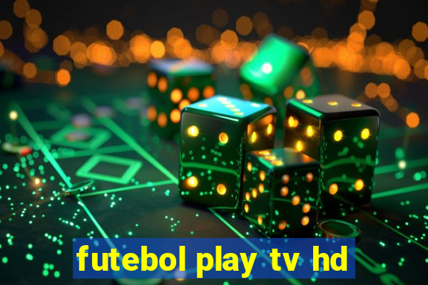 futebol play tv hd