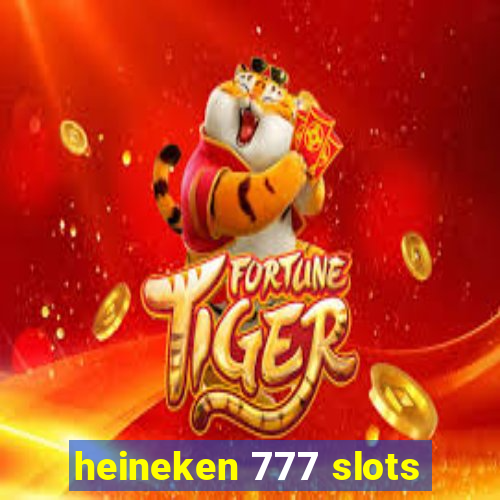 heineken 777 slots