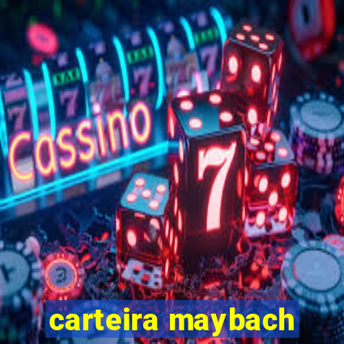 carteira maybach