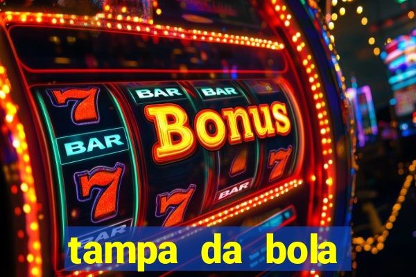tampa da bola futebol ao vivo hoje