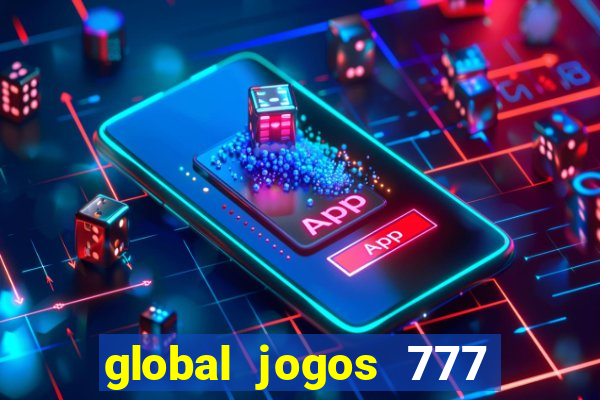 global jogos 777 paga mesmo