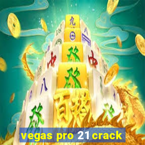 vegas pro 21 crack