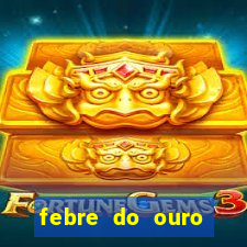 febre do ouro temporada 14