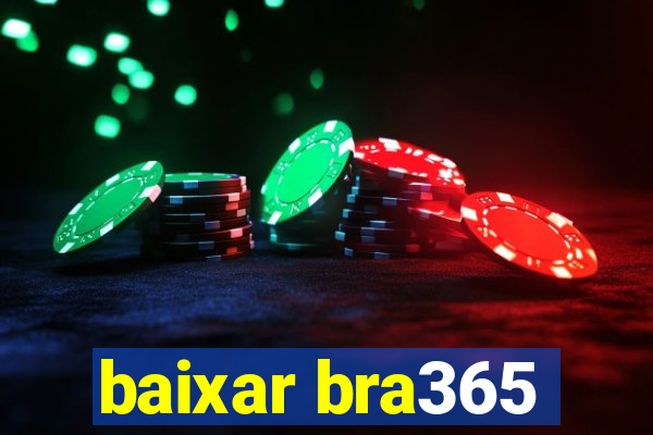 baixar bra365