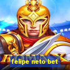 felipe neto bet