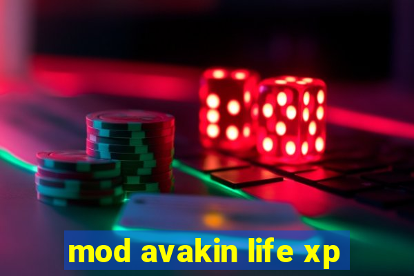 mod avakin life xp