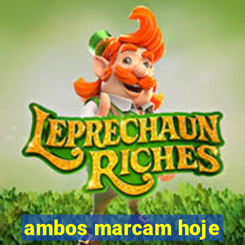 ambos marcam hoje