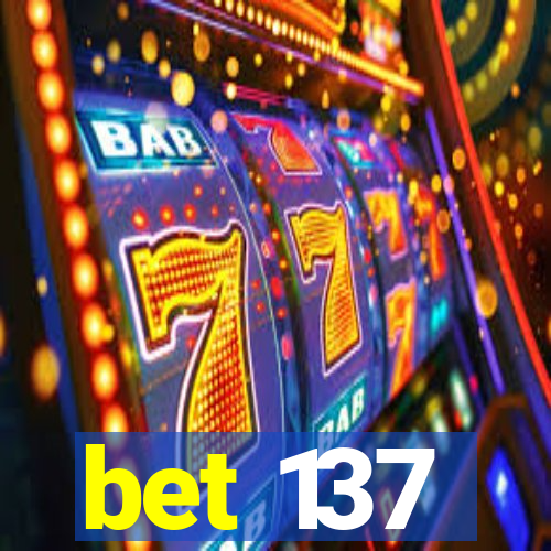bet 137