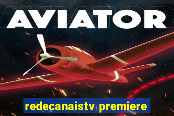 redecanaistv premiere