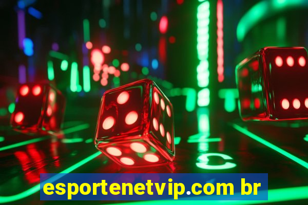 esportenetvip.com br