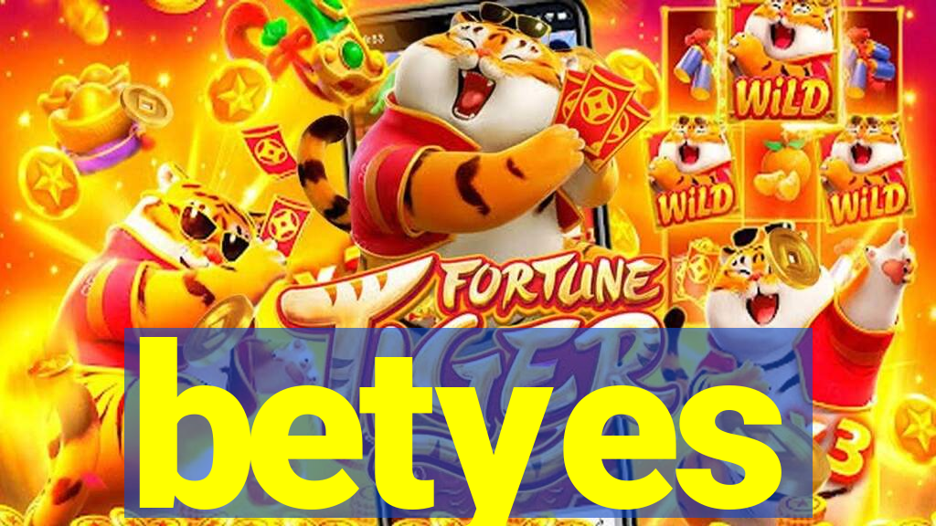 betyes