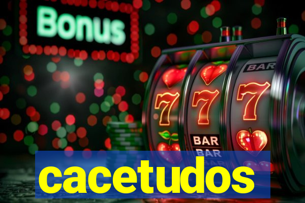 cacetudos
