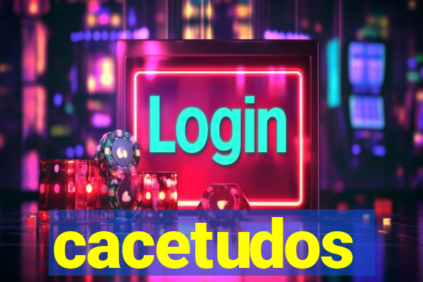 cacetudos