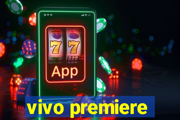 vivo premiere