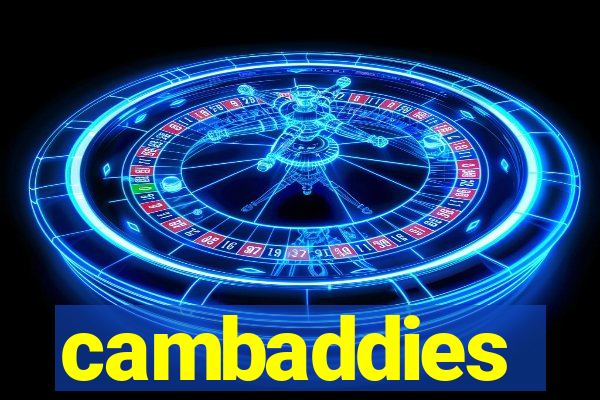 cambaddies