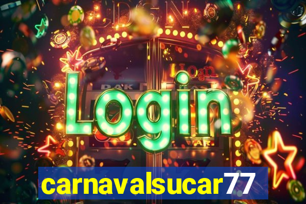 carnavalsucar777