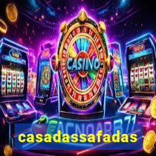 casadassafadas