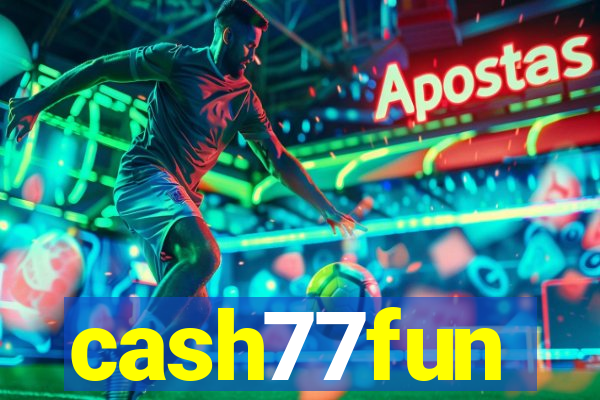 cash77fun